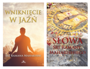 Wniknięcie w Jaźń + Słowa Śri Ramany Maharishiego ŚRI RAMANA MAHARISHI