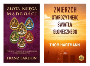 PRZEDSPRZEDAŻ Złota Księga Mądrości FRANZ BARDON - twarda okładka + GRATIS: Zmierzch starożytnego światła słonecznego THOM HARTMANN