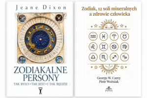 Zodiakalne Persony JEANE DIXON + Zodiak, 12 soli mineralnych a zdrowie człowieka G.W.CAREY, P. WOŹNIAK