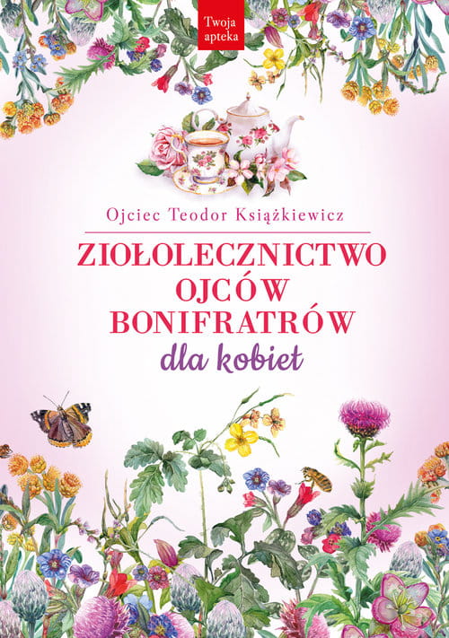 Ziołolecznictwo Ojców Bonifratrów dla kobiet - OJCIEC TEODOR